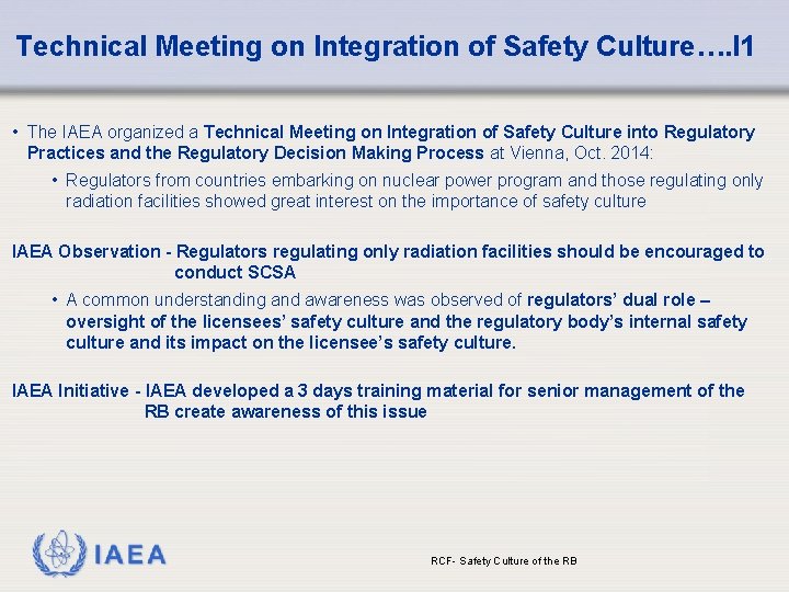 Technical Meeting on Integration of Safety Culture…. I 1 • The IAEA organized a