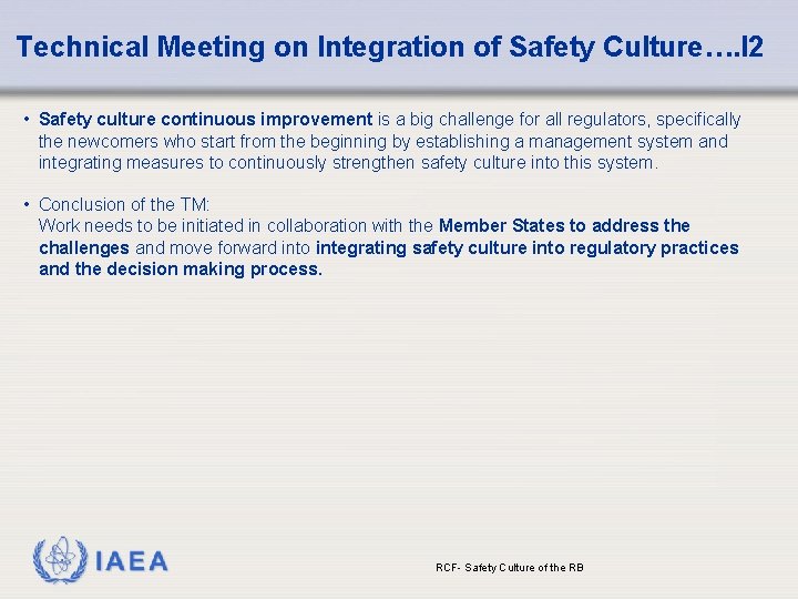 Technical Meeting on Integration of Safety Culture…. I 2 • Safety culture continuous improvement