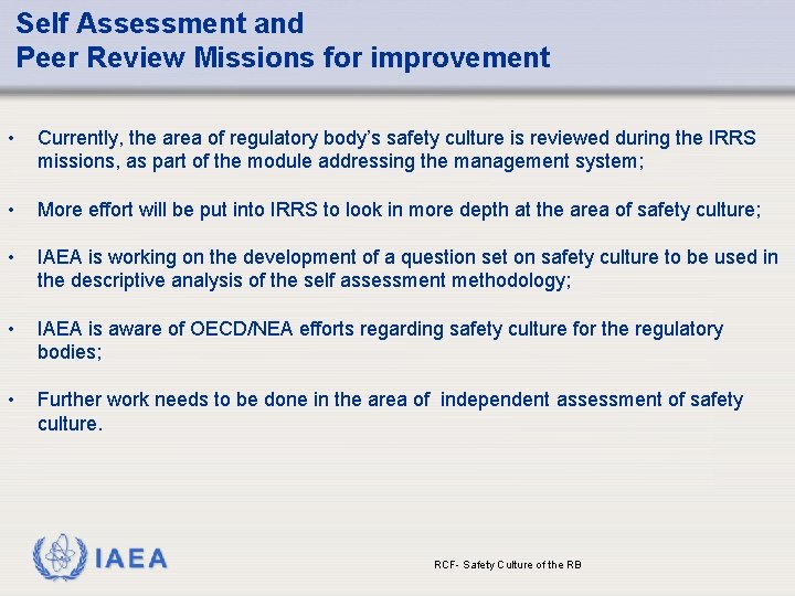 Self Assessment and Peer Review Missions for improvement • Currently, the area of regulatory