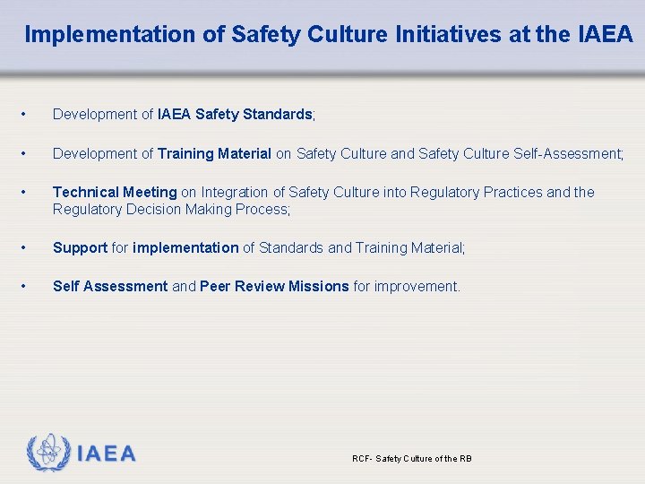 Implementation of Safety Culture Initiatives at the IAEA • Development of IAEA Safety Standards;