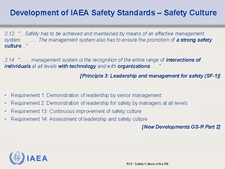 Development of IAEA Safety Standards – Safety Culture 3. 12. “…Safety has to be