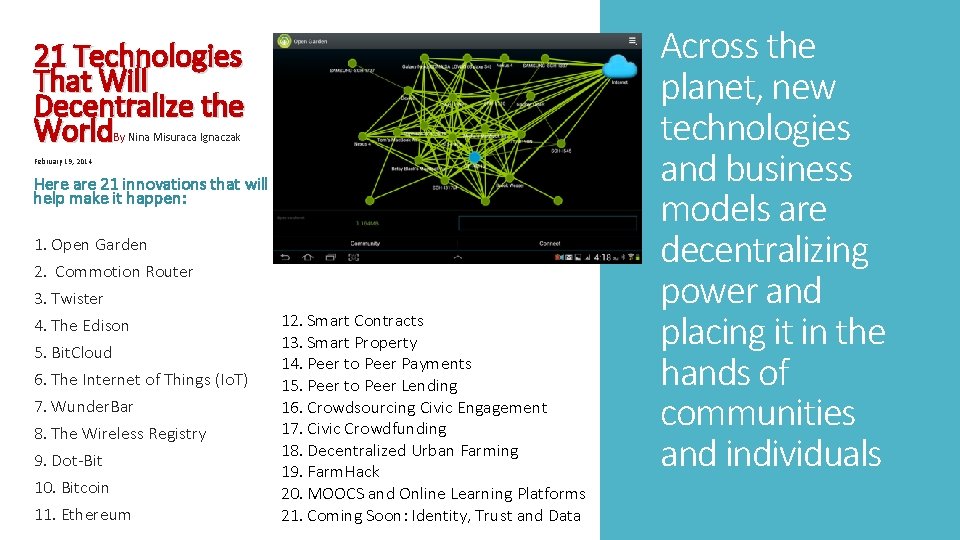 21 Technologies That Will Decentralize the World By Nina Misuraca Ignaczak February 19, 2014