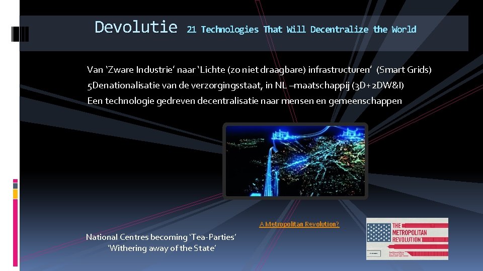 Devolutie 21 Technologies That Will Decentralize the World Van ‘Zware Industrie’ naar ‘Lichte (zo