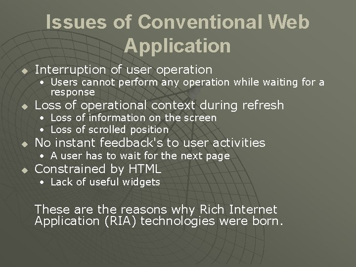 Issues of Conventional Web Application u Interruption of user operation • Users cannot perform