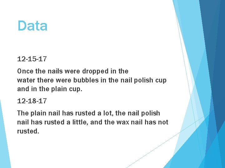 Data 12 -15 -17 Once the nails were dropped in the water there were