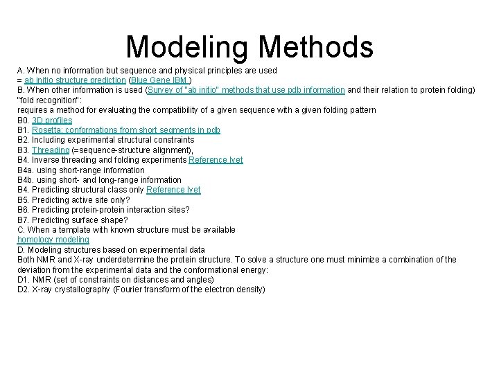 Modeling Methods A. When no information but sequence and physical principles are used =