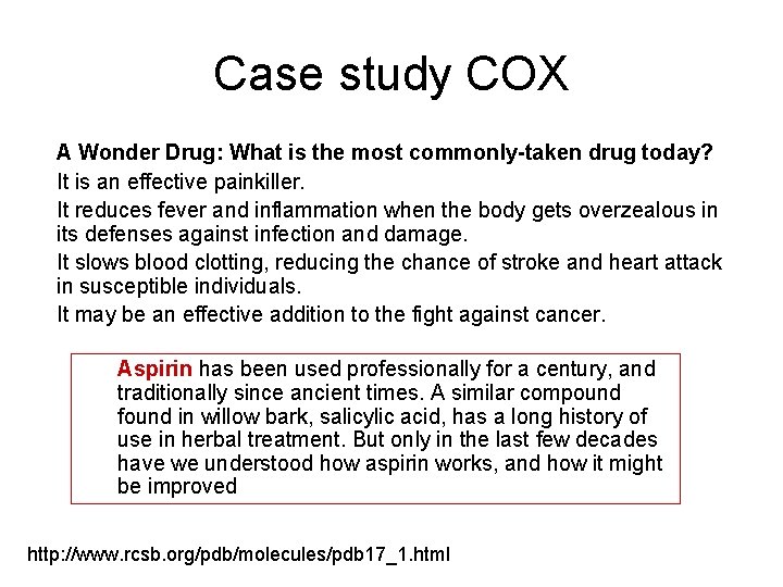 Case study COX A Wonder Drug: What is the most commonly-taken drug today? It