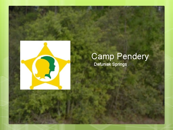 Camp Pendery Defuniak Springs, FL Camp Pendery Defuniak Springs, FL