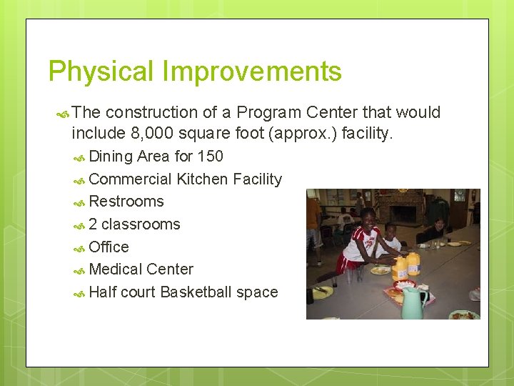 Physical Improvements The construction of a Program Center that would include 8, 000 square Physical Improvements The construction of a Program Center that would include 8, 000 square