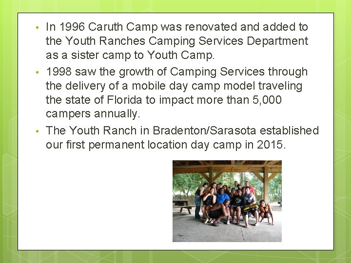 • • • In 1996 Caruth Camp was renovated and added to the • • • In 1996 Caruth Camp was renovated and added to the