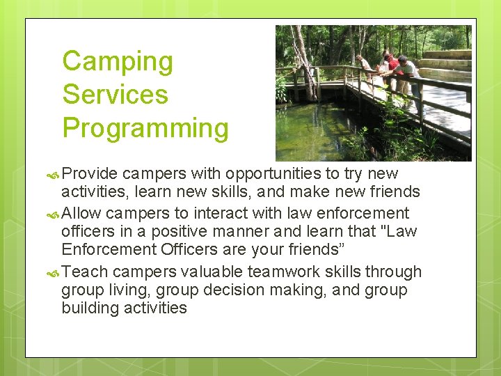 Camping Services Programming Provide campers with opportunities to try new activities, learn new skills, Camping Services Programming Provide campers with opportunities to try new activities, learn new skills,