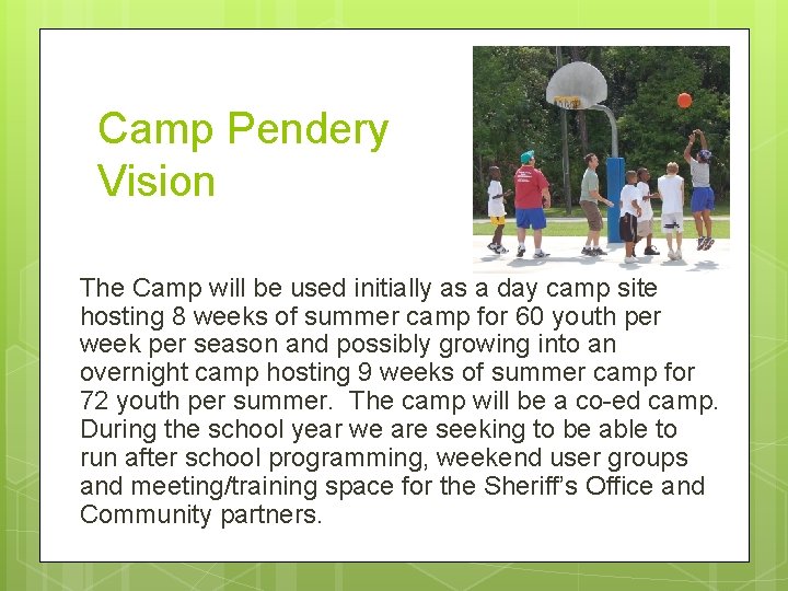 Camp Pendery Vision The Camp will be used initially as a day camp site Camp Pendery Vision The Camp will be used initially as a day camp site