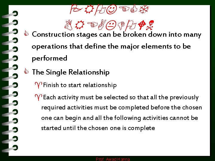 PROJECT BREAKDOWN C Construction stages can be broken down into many operations that define