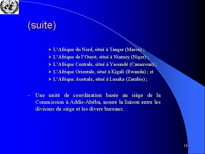 (suite) Ø Ø Ø - L’Afrique du Nord, situé à Tanger (Maroc) ; L’Afrique