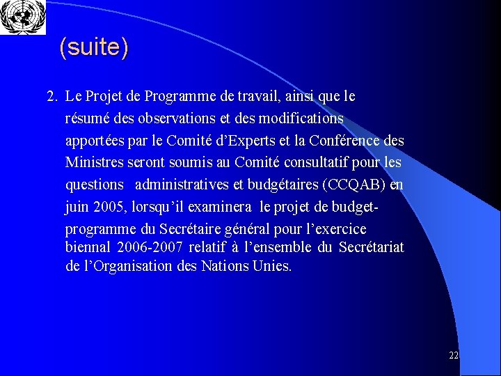 (suite) 2. Le Projet de Programme de travail, ainsi que le résumé des observations