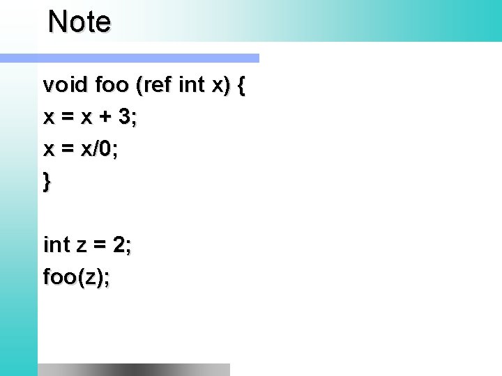 Note void foo (ref int x) { x = x + 3; x =