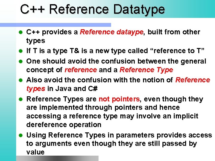 C++ Reference Datatype l l l C++ provides a Reference dataype, built from other