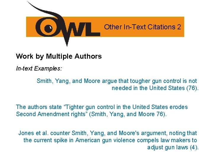 Other In-Text Citations 2 Work by Multiple Authors In-text Examples: Smith, Yang, and Moore