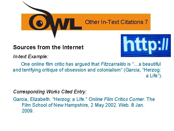 Other In-Text Citations 7 Sources from the Internet In-text Example: One online film critic