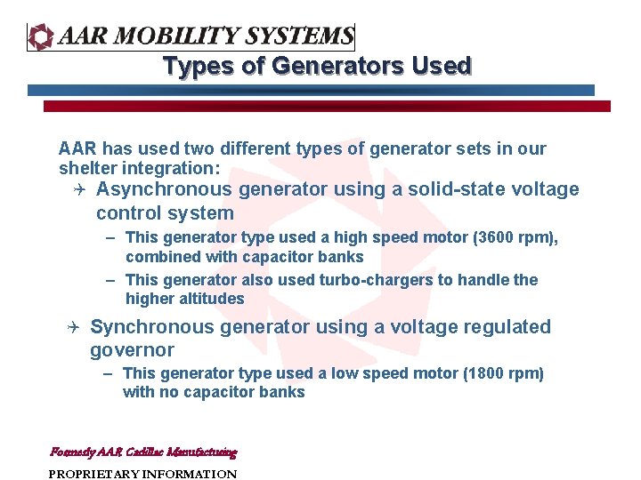 Types of Generators Used AAR has used two different types of generator sets in Types of Generators Used AAR has used two different types of generator sets in