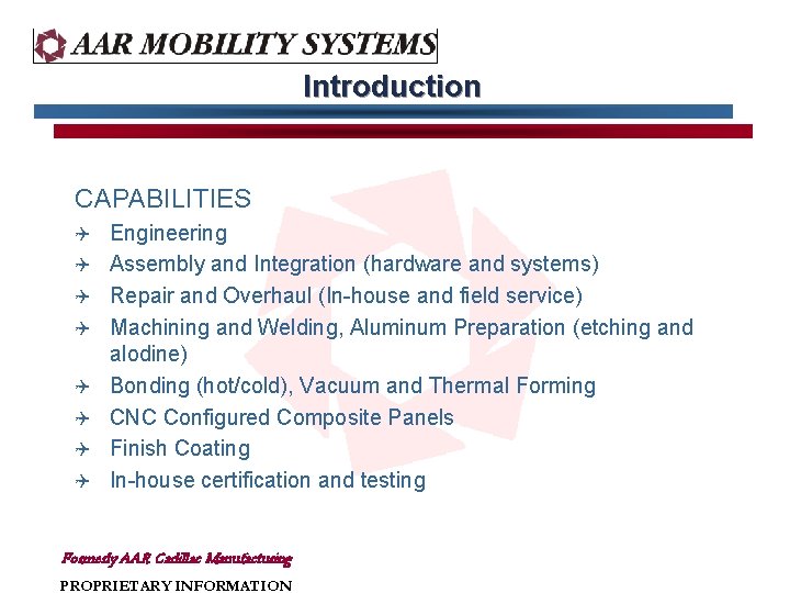 Introduction CAPABILITIES Q Q Q Q Engineering Assembly and Integration (hardware and systems) Repair Introduction CAPABILITIES Q Q Q Q Engineering Assembly and Integration (hardware and systems) Repair
