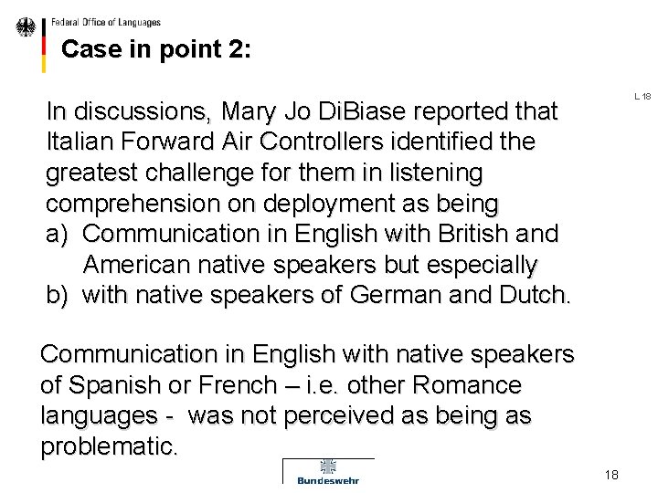Case in point 2: L 18 In discussions, Mary Jo Di. Biase reported that