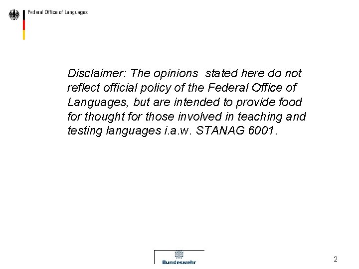 Disclaimer: The opinions stated here do not reflect official policy of the Federal Office