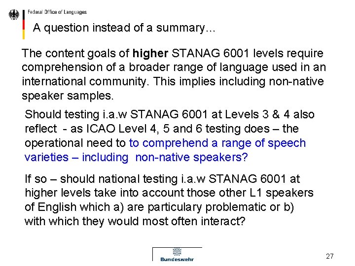 A question instead of a summary… The content goals of higher STANAG 6001 levels