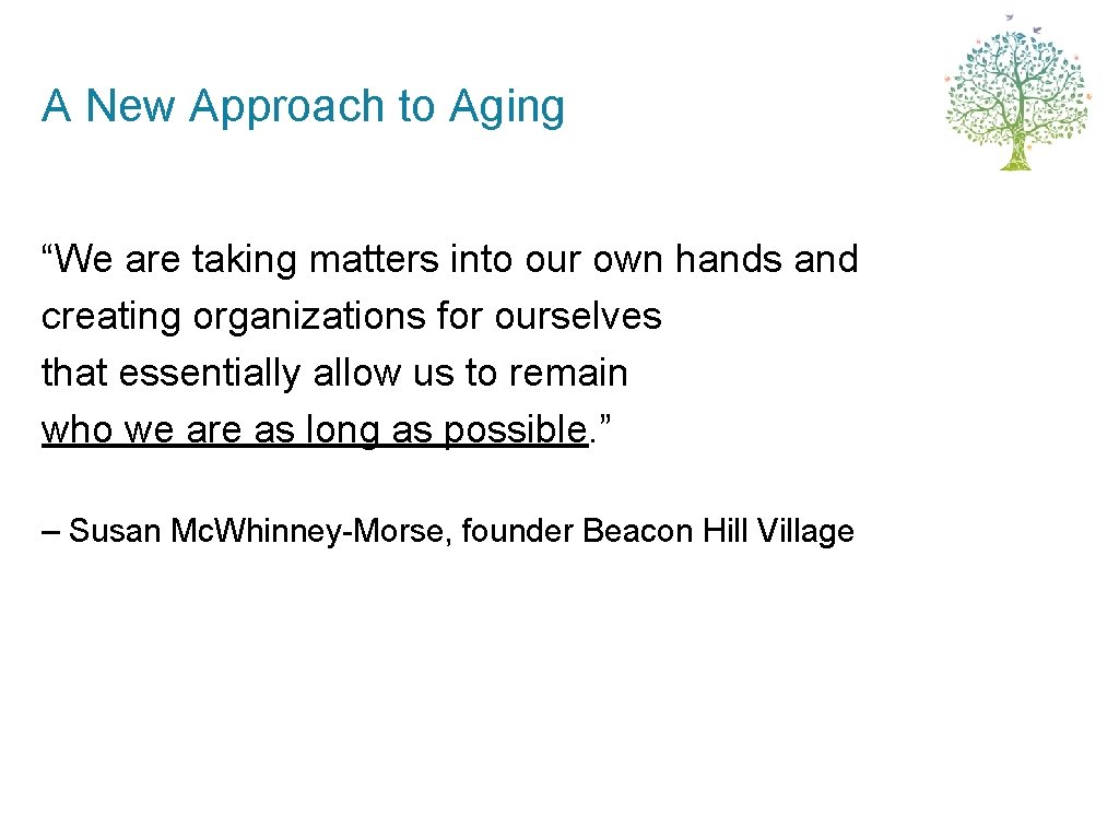 A New Approach to Aging “We are taking matters into our own hands and