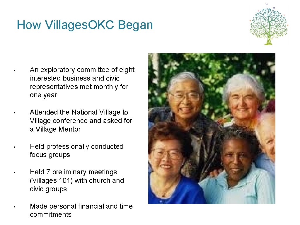 How Villages. OKC Began • An exploratory committee of eight interested business and civic