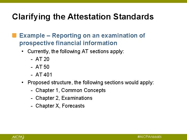 Clarifying the Attestation Standards Example – Reporting on an examination of prospective financial information
