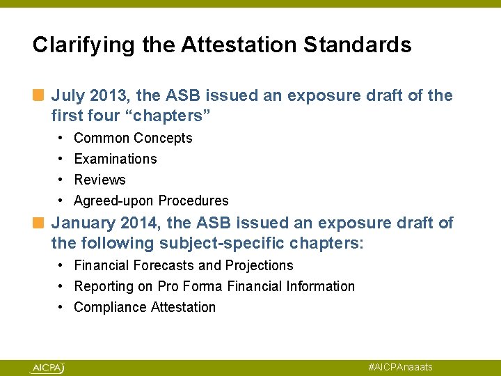 Clarifying the Attestation Standards July 2013, the ASB issued an exposure draft of the