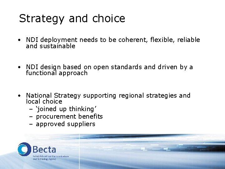 Strategy and choice • NDI deployment needs to be coherent, flexible, reliable and sustainable