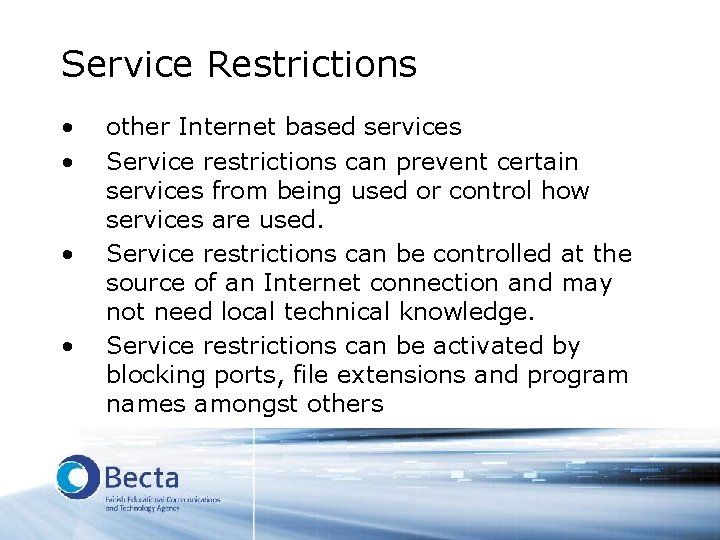 Service Restrictions • • other Internet based services Service restrictions can prevent certain services