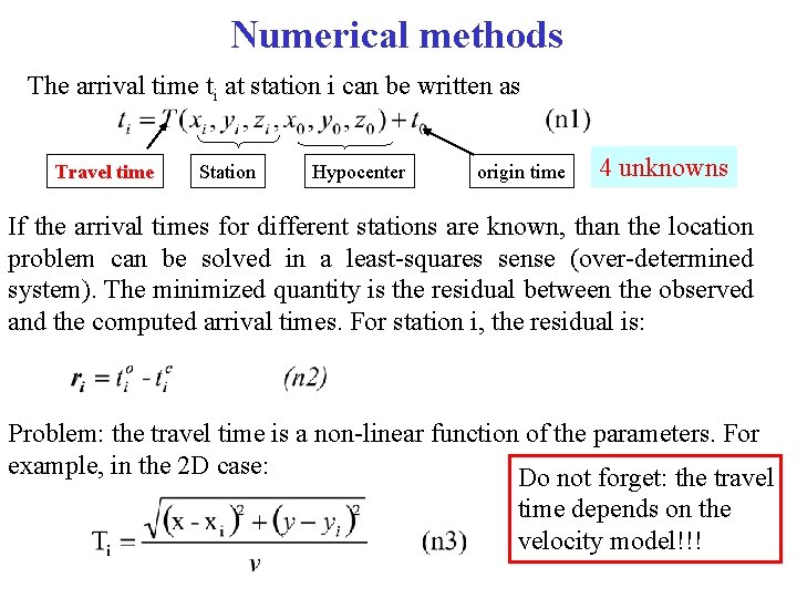 Numerical methods The arrival time ti at station i can be written as Travel