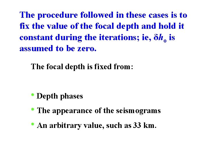 The procedure followed in these cases is to fix the value of the focal