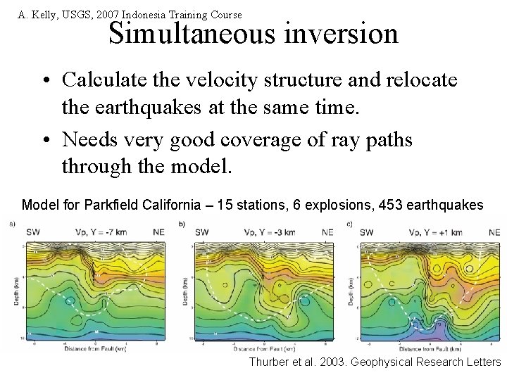 A. Kelly, USGS, 2007 Indonesia Training Course Simultaneous inversion • Calculate the velocity structure