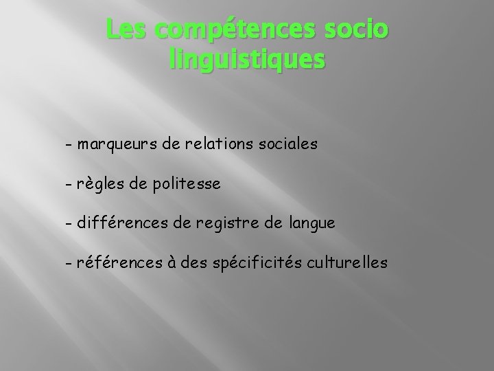 Les compétences socio linguistiques - marqueurs de relations sociales - règles de politesse -