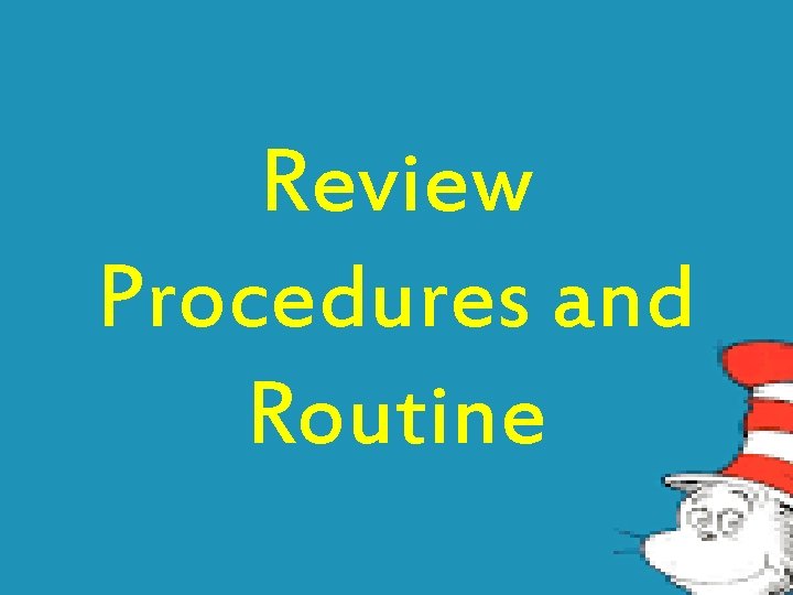 Review Procedures and Routine 