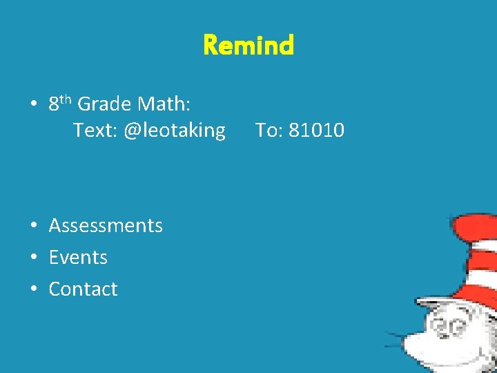 Remind • 8 th Grade Math: Text: @leotaking • Assessments • Events • Contact