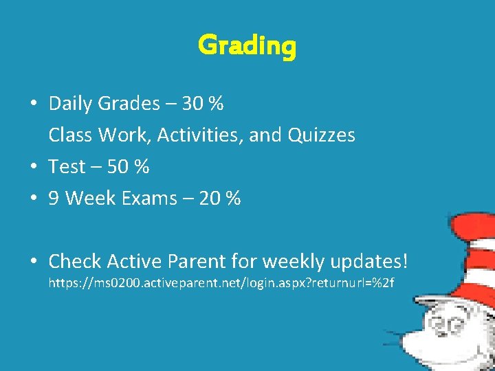 Grading • Daily Grades – 30 % Class Work, Activities, and Quizzes • Test