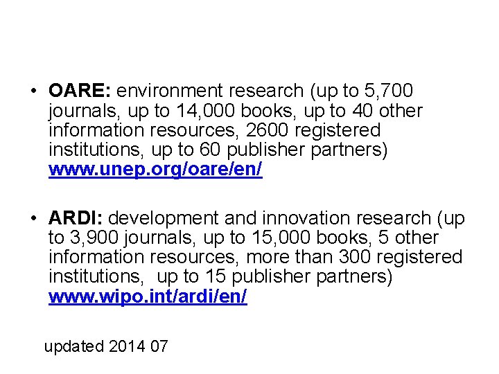  • OARE: environment research (up to 5, 700 journals, up to 14, 000