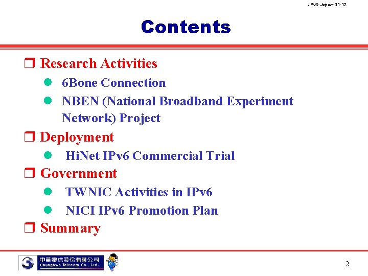 /IPv 6 -Japan-01 -12 Contents r Research Activities l 6 Bone Connection l NBEN