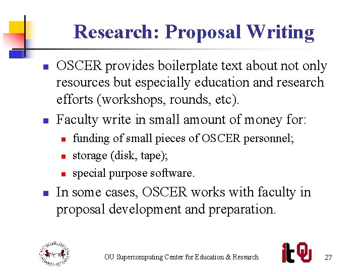 Research: Proposal Writing n n OSCER provides boilerplate text about not only resources but