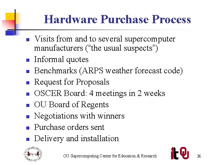 Hardware Purchase Process n n n n n Visits from and to several supercomputer