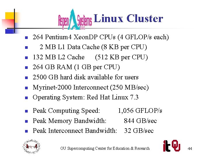 Linux Cluster n n n n n 264 Pentium 4 Xeon. DP CPUs (4