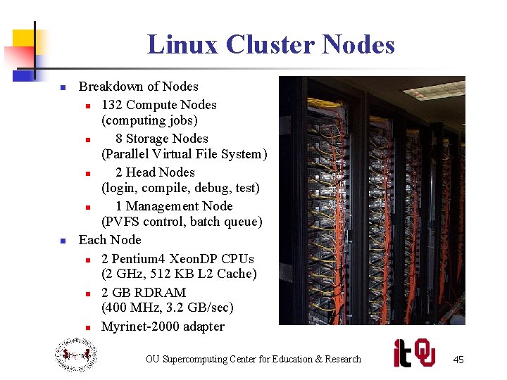 Linux Cluster Nodes n n Breakdown of Nodes n 132 Compute Nodes (computing jobs)