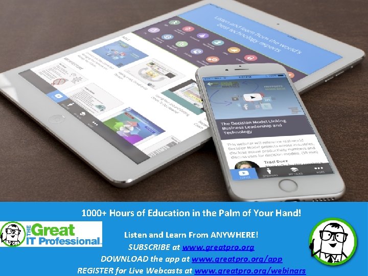 1000+ Hours of Education in the Palm of Your Hand! 28 Listen and Learn