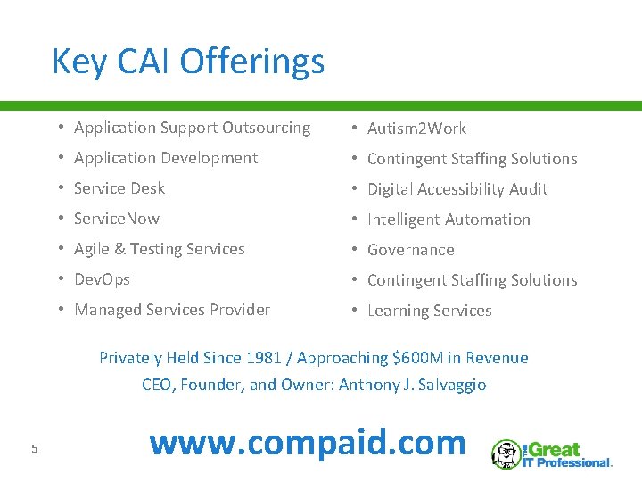 Key CAI Offerings • Application Support Outsourcing • Autism 2 Work • Application Development