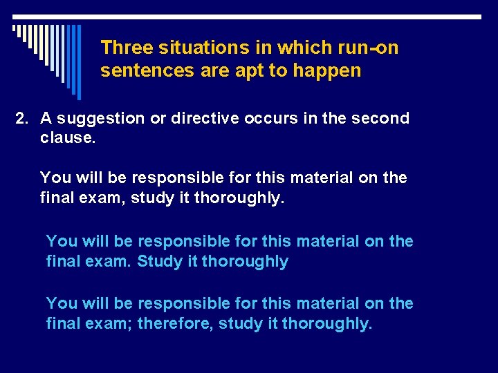 Three situations in which run-on sentences are apt to happen 2. A suggestion or
